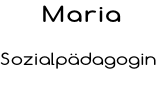 Maria   Sozialpädagogin